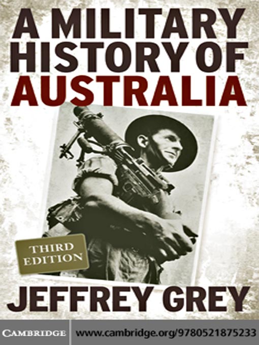 Title details for A Military History of Australia by Jeffrey Grey - Available